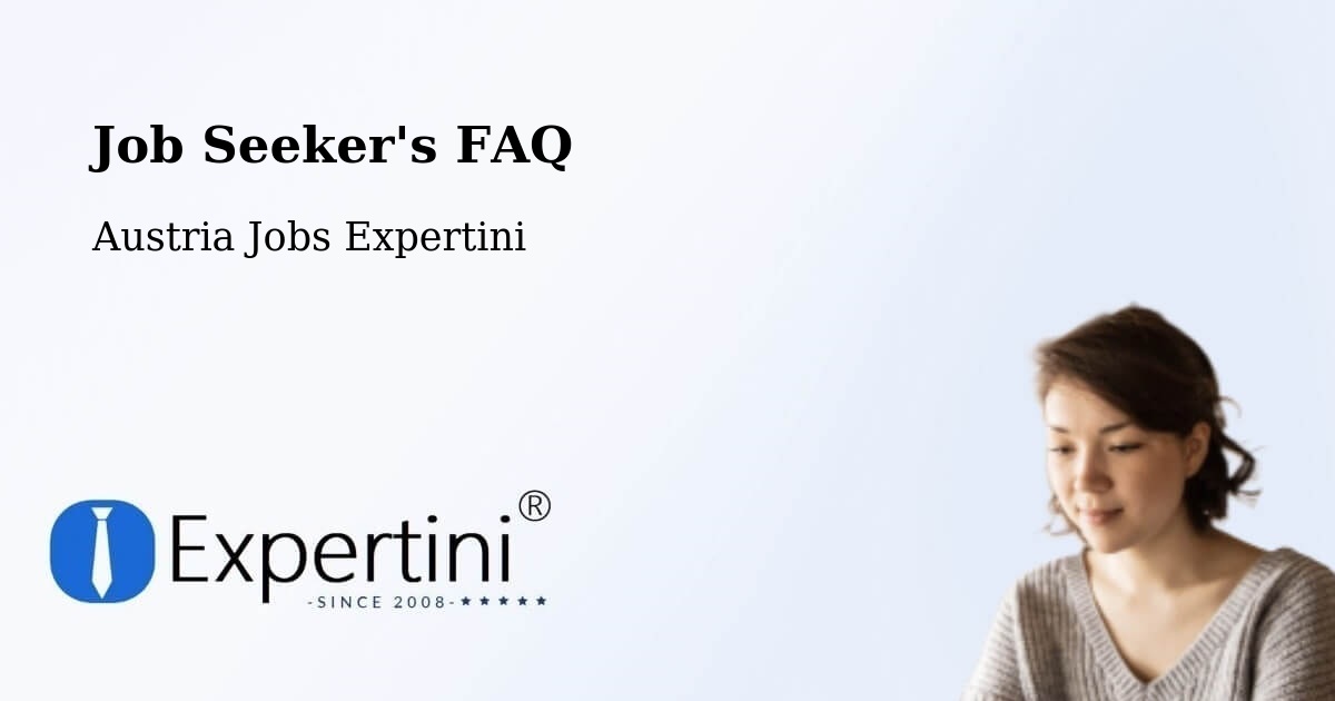 Job Seeker FAQ – Friesach - Austria Jobs Expertini