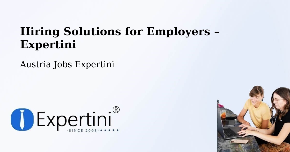 Hiring Solutions for Employers in Friesach - Friesach, Austria Jobs Expertini