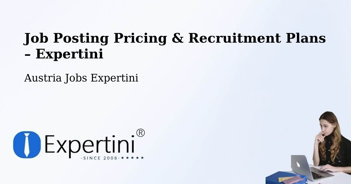 Job Posting Pricing & Recruitment Plans – Friesach - Friesach, Austria Jobs Expertini